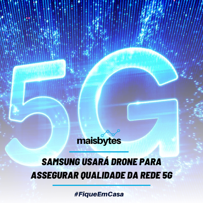 [SAMSUNG USARÁ DRONE PARA ASSEGURAR QUALIDADE DA REDE 5G]