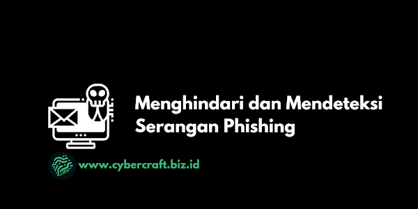 Menghindari dan Mendeteksi Serangan Phishing