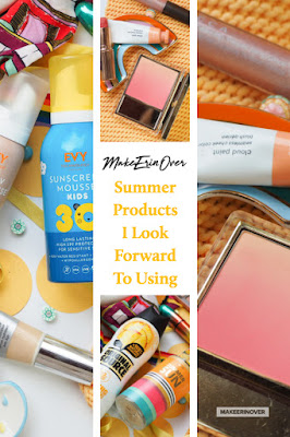 Summer Products I Look Forward To Using