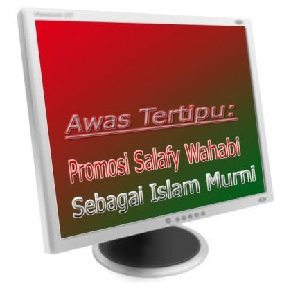 ABDURRAHMAN PEMALANG: Awas Tertipu Promosi Salafy-Wahabi 