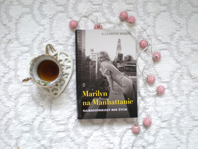 "Marilyn na Manhattanie. Najradośniejszy rok życia" Elizabeth Winder