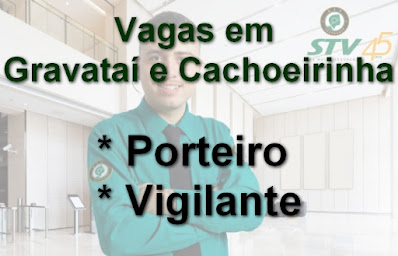 STV contrata Porteiros e Vigilantes em Cahoeirinha e Gravataí