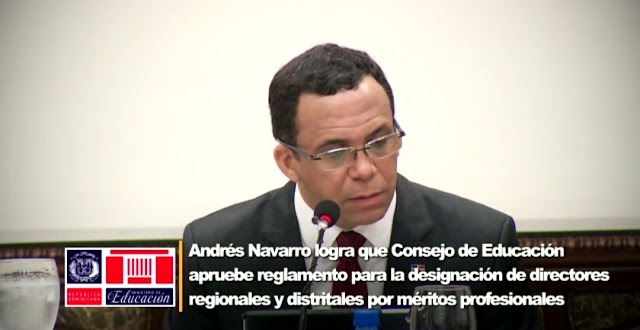 ANDRÉS NAVARRO LOGRA CONSEJO DE EDUCACIÓN APRUEBE REGLAMENTO PARA DESIGNACIÓN DE DIRECTORES REGIONALES Y DISTRITALES POR MÉRITOS PROFESIONALES