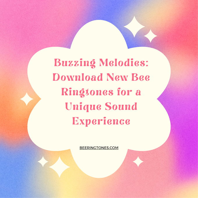 Buzzing Melodies: Download New Bee Ringtones for a Unique Sound Experience