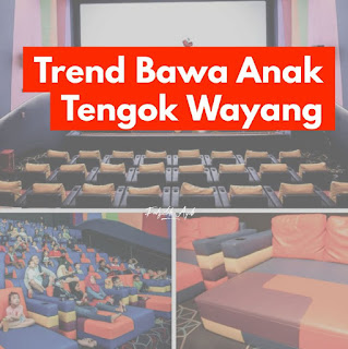 TREND BAWA ANAK TENGOK WAYANG