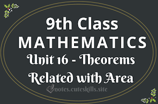 9th Class Maths Unit 16 - Theorems Related with Area Notes