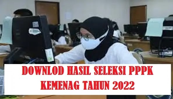 Download Pengumuman Hasil Seleksi PPPK Kemenag Tahun 2022