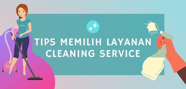 Tips memilih layanan cleaning service