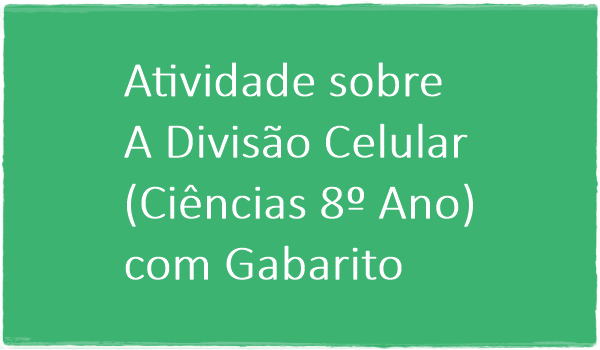 atividade-sobre-divisao-celular-ciencias-8-ano-com-gabarito