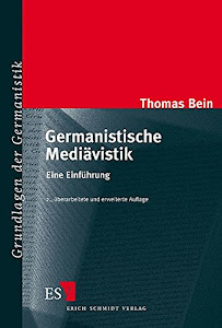 Germanistische Mediävistik: Eine Einführung (Grundlagen der Germanistik (GrG), Band 35)