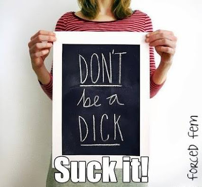 Do not be a dick - Sissy TG Caption