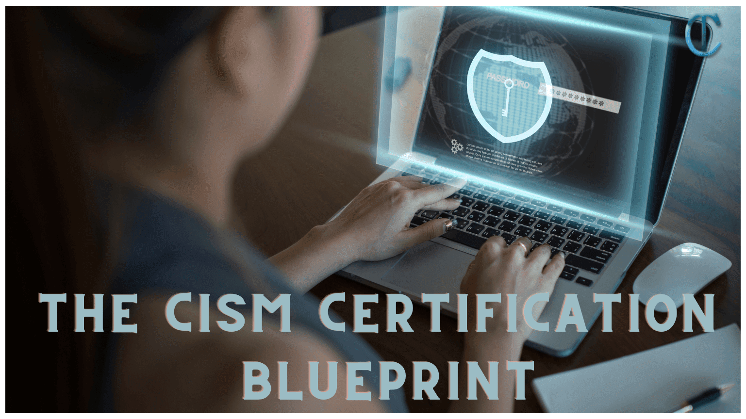 The CISM Certification Blueprint: From Aspiring to Certified Professional