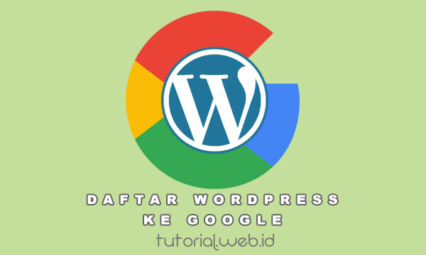 Cara Mendaftarkan Wordpress ke Google Search Console - Tutorial.web.id