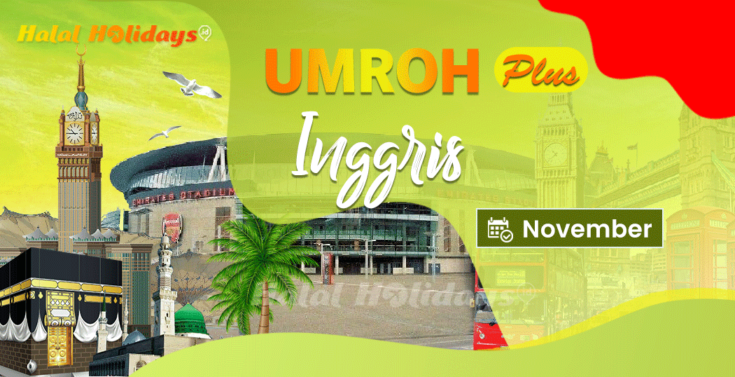 Biaya Paket Umroh Plus Tour Halal Inggris Bulan November