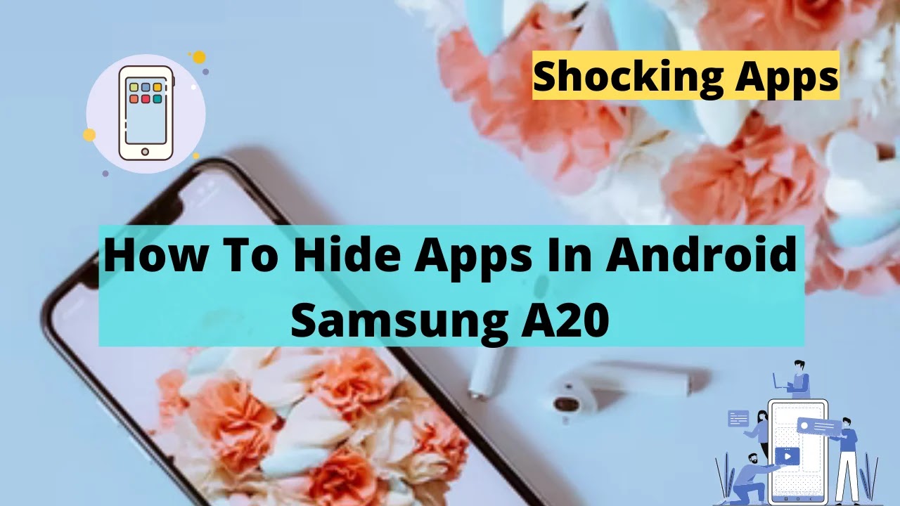 How To Hide Apps In Android Samsung A20