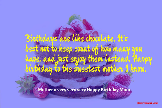 Happy Birthday wishses for Mother