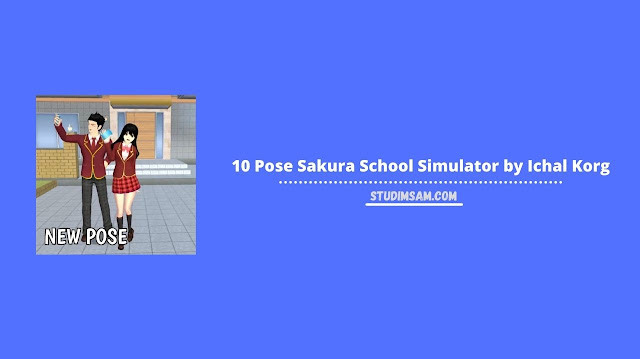 10 pose sakura school simulator by ichal korg