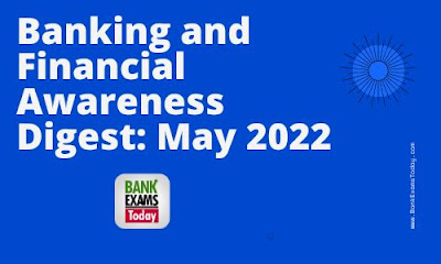 Banking and Financial Awareness Digest: May 2022