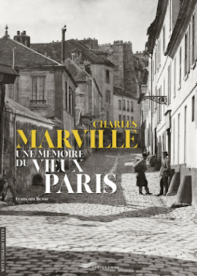 Charles Marville Une mémoire du Vieux Paris chez Parigramme