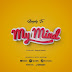 AUDIO | Angely tz – My Mind (Mp3 Audio Download)
