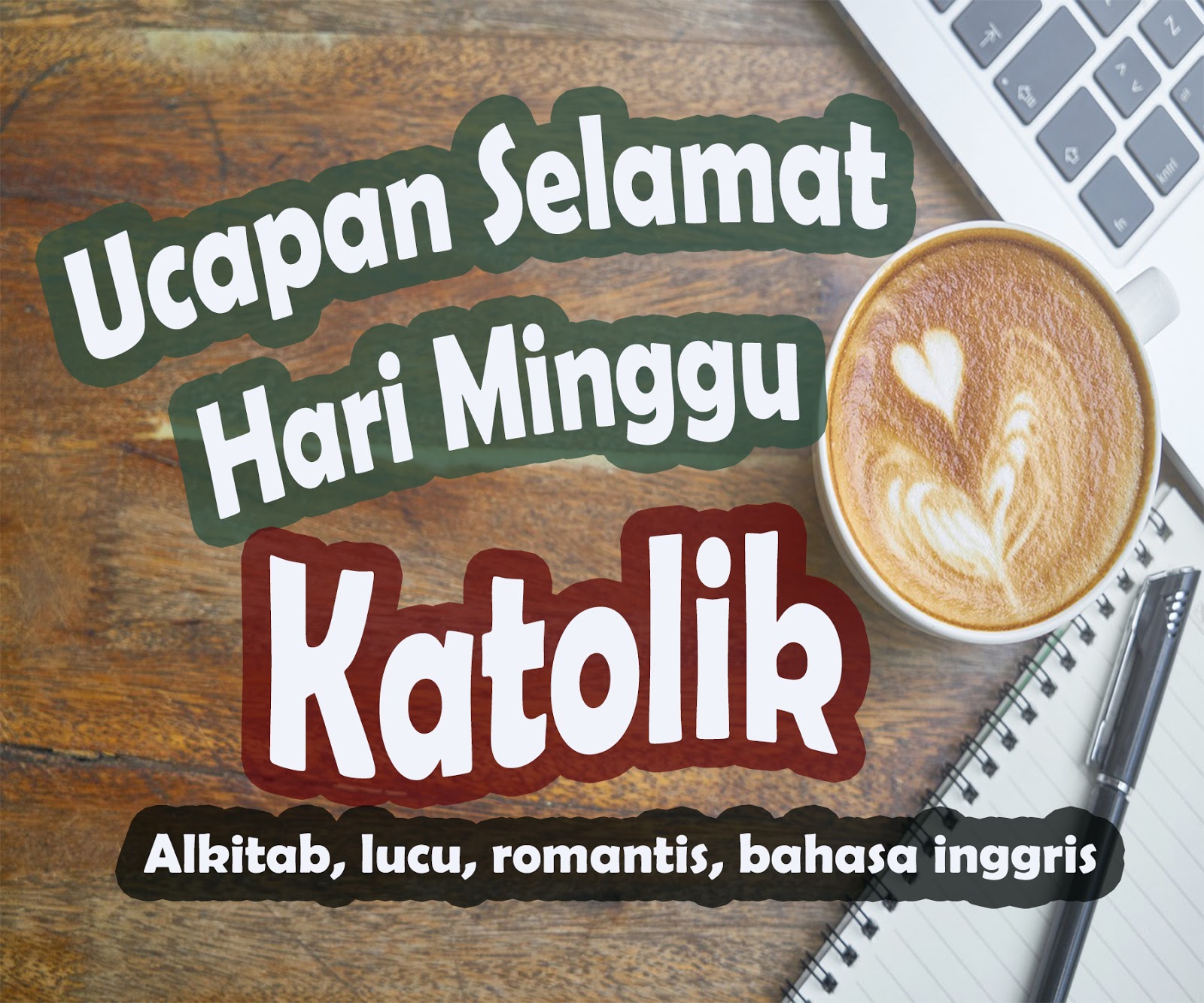 60 Kata Ucapan Selamat Hari Minggu Katolik Terbaru Disertai Ayat