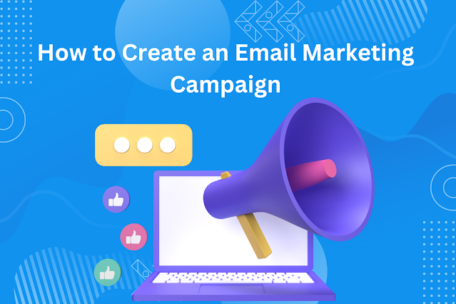 How to Create an Email Marketing Campaign