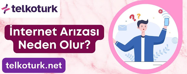 İnternet Arızası Neden Olur? - Telkotürk