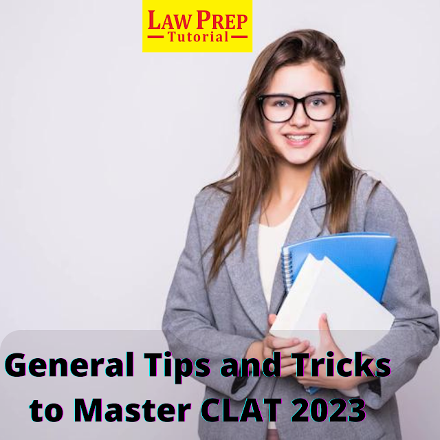 General Tips and Tricks to Master CLAT 2023