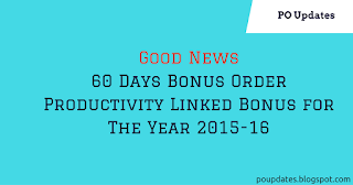 GOOD NEWS - Bonus Order for 60 Days - Productivity Linked Bonus for the year 2015-2016