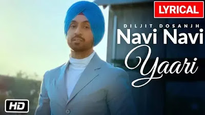 Navi Navi Yaari Lyrics- Diljit Dosanjh