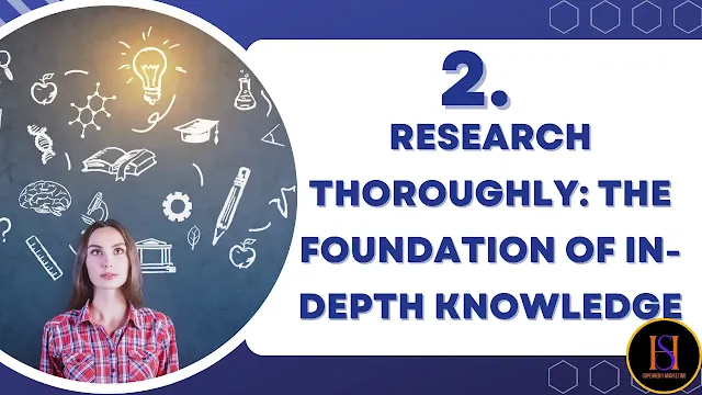 Research Thoroughly: The Foundation of In-Depth Knowledg