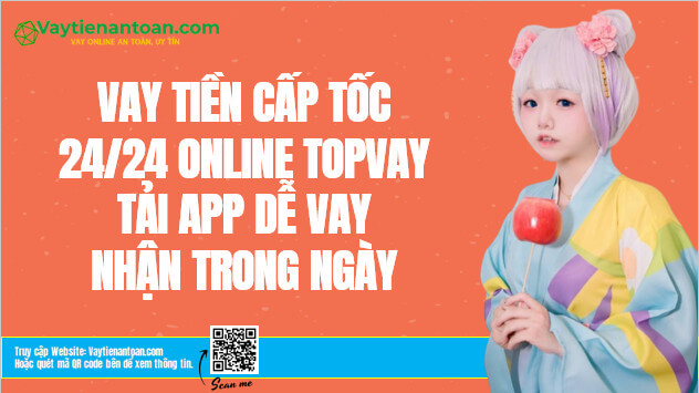 Topvay H5 App Vay tiền nhanh Trực tuyến 0% Lãi Uy tín