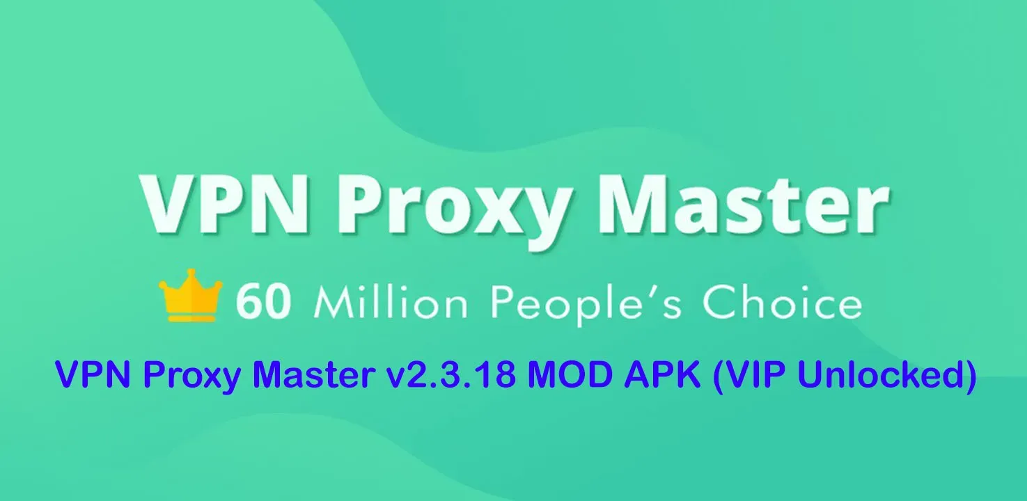 Download VPN Proxy Master v2.6.61 MOD APK (Pro Unlocked) 