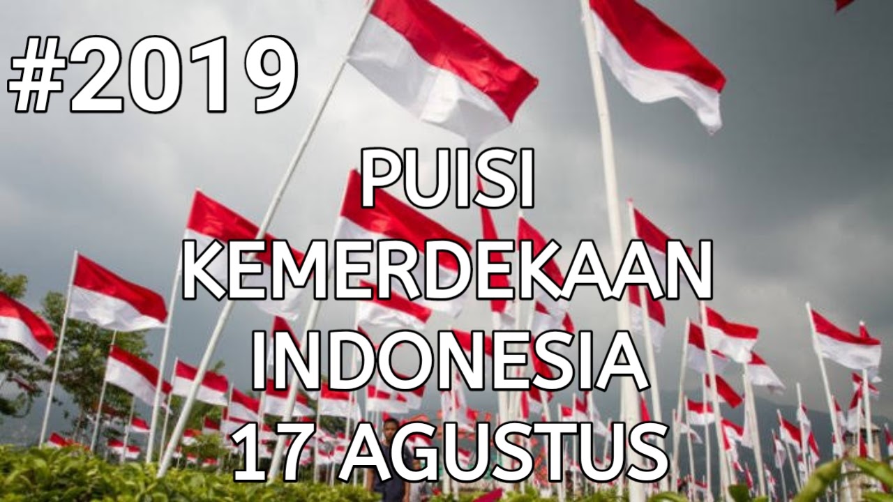 Kumpulan Puisi Kemerdekaan Indonesia Ke 74 17 Agustus 2019