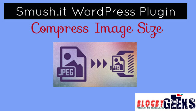 Smush.it WordPress Plugin : Compress your image size without degrading the quality