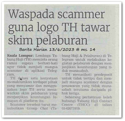 Waspada scammer guna logo TH tawar skim pelaburan - Keratan akhbar Berita Harian 13 Jun 2023