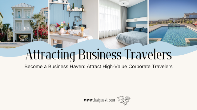 tips for attracting business travelers to your hotel, the hospitality compass, Business Travel, Corporate Travel, Hotel Marketing, Hospitality Sales