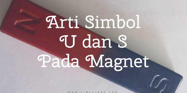 Jawaban Arti Simbol U dan S Pada Magnet