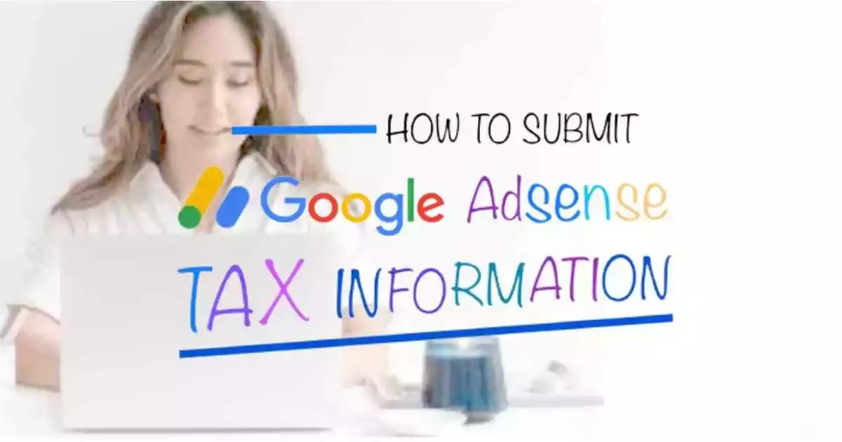 How to Submit Tax Information in Google Adsense Account