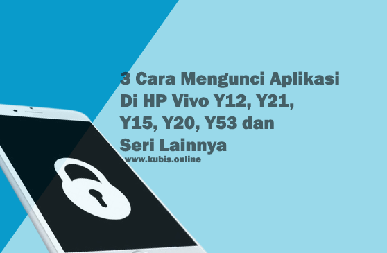 3 Cara Mengunci Aplikasi Di HP Vivo Y12, Y21, Y15, Y20, Y53 dan Seri Lainnya