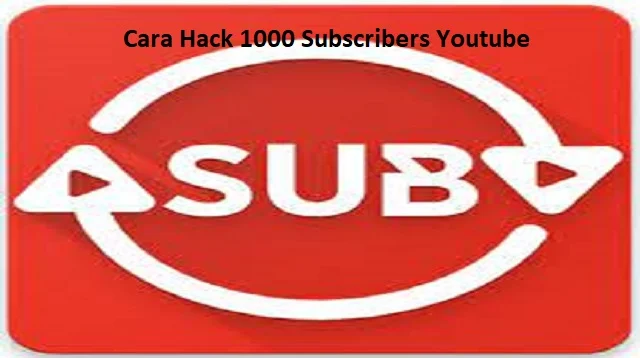 Cara Hack 1000 Subscribers Youtube