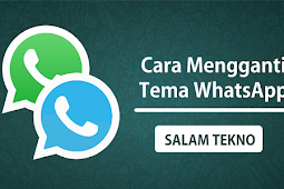 Cara Mengganti Tema Whatsapp, Terbaru dan Paling Mudah
