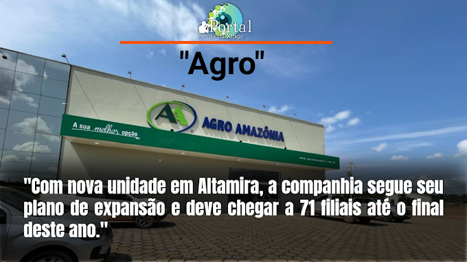 Agro Amazônia inaugura nova filial em Altamira