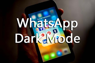 WhatsApp Dark Mode How to enable Android & iOS