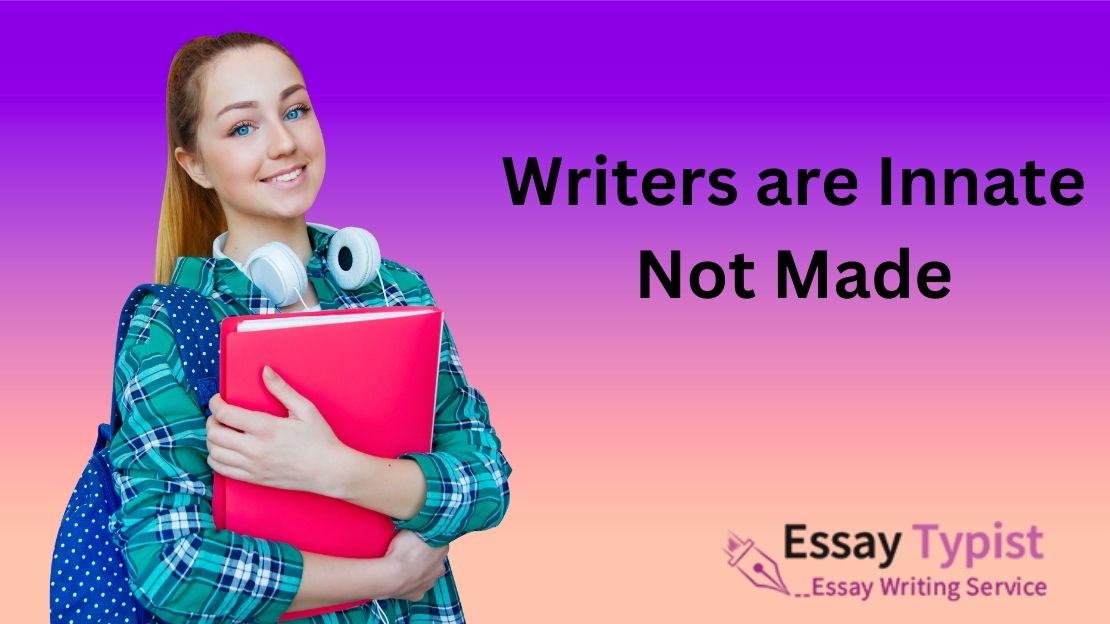 Writers are Innate, Not Made