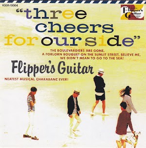 Flipper's Guitar ‎– Three Cheers For Our Side