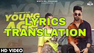 Young Age Lyrics + Translation – Billa Sonipat Ala