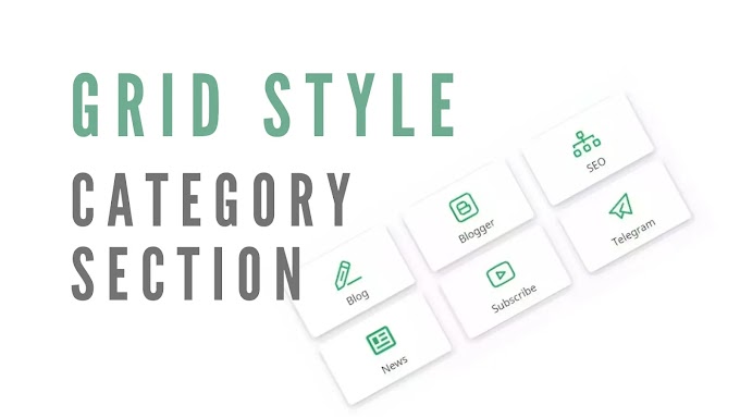 How To Add Grid Style Category Section In Blogger?