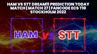 HAM vs STT Dream11 Prediction Today Match | Match 27 | FanCode ECS T10 Stockholm 2022