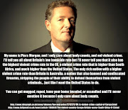Piers Morgan and those like him are working day and night to prevent such .